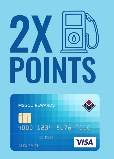 Now through September 1, hit the road with your MSGCU Rewards Visa and earn double points on gas purchases - up to 2,500 points